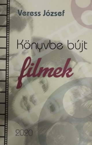 Veress József: Könyvbe bújt filmek 2020 antikvár