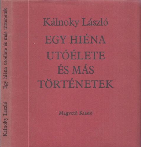 Kálnoky László: Egy hiéna utóélete és más történetek (dedikált) antikvár