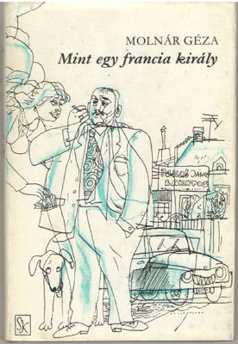 Molnár Géza: Mint egy francia király antikvár