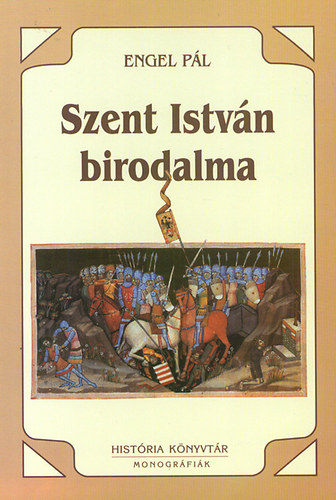 Engel Pál: Szent István birodalma antikvár