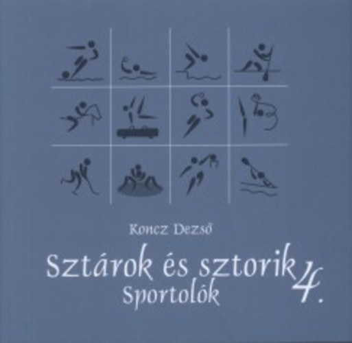 Koncz Dezső: Sztárok és sztorik 4. könyv