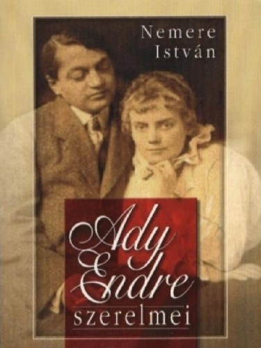Ady Endre szerelmei – Nemere István