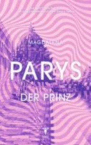Parys, Magdalena: Der Prinz idegen