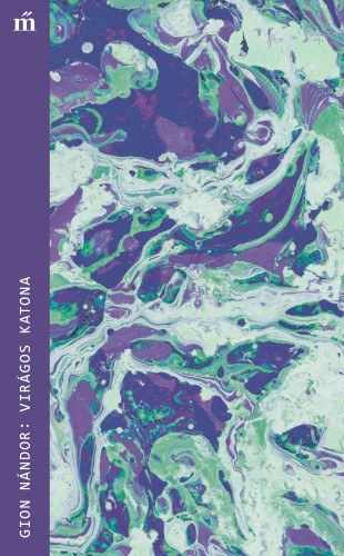 Gion Nándor: Virágos katona e-Könyv