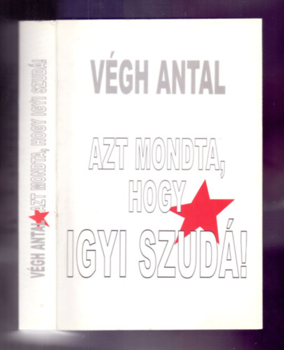 Végh Antal: Azt mondta, hogy igyi szudá! (1944-45) /Regény/ antikvár