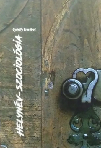 Győrffy Erzsébet: Helynév-szociológia antikvár