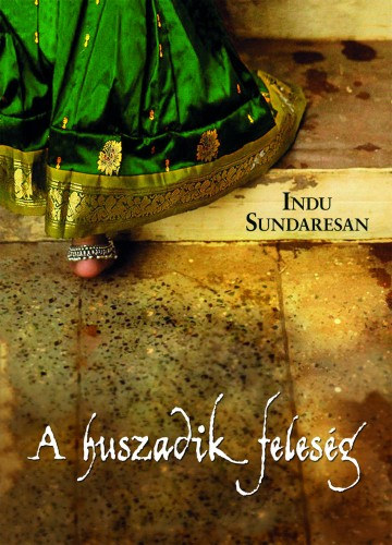 Indu Sundaresan: A huszadik feleség e-Könyv