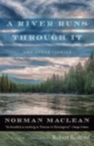 Maclean, Norman: A River Runs through It and Other Stories idegen