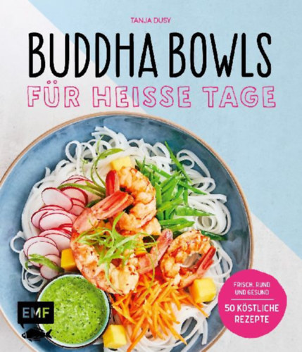 Dusy, Tanja: Buddha Bowls für heiße Tage idegen