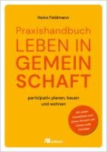 Feldmann, Heinz: Praxishandbuch Leben in Gemeinschaft idegen