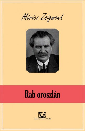 Móricz Zsigmond: Rab oroszlán e-Könyv