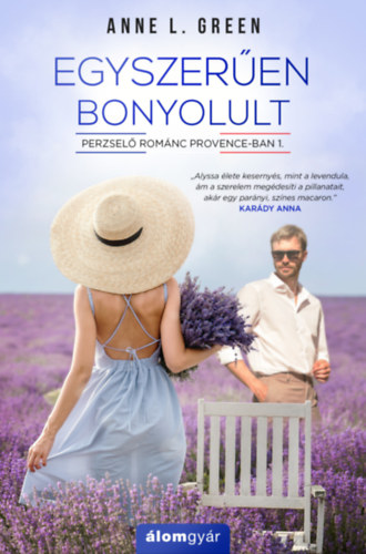 Anne L. Green: Egyszerűen bonyolult - Perzselő románc Provence-ban-sorozat e-Könyv