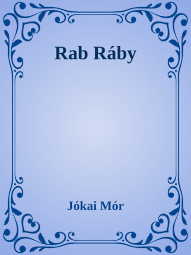 Jókai Mór: Rab Ráby e-Könyv