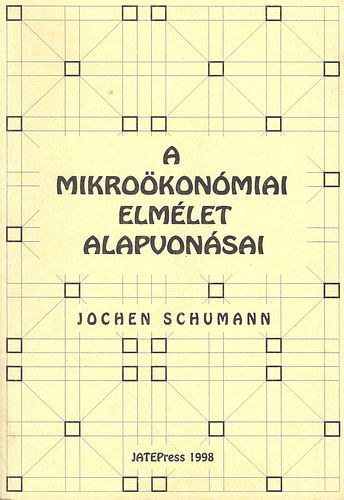Jochen Schumann: A mikroökonómiai elmélet alapvonásai antikvár