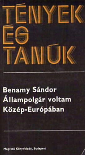 Benamy Sándor: Állampolgár voltam Középeurópában antikvár