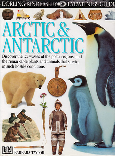 Barbara Taylor: Arctic and Antarctic /DK Eyewitness Books/ idegen