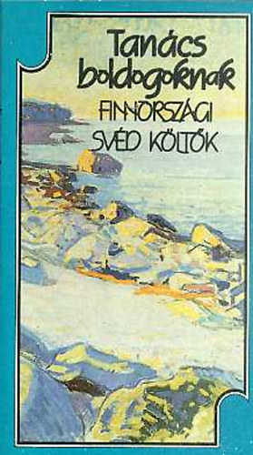 Jávorszky Béla: Tanács boldogoknak - finnországi svéd költők antikvár