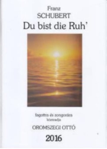 Franz Schubert, Oromszegi Ottó: Du bist doe Ruh' fagottra és zongorára antikvár