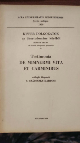 Kisebb dolgozatok az ókortudomány körébőlTestimonia de mimnermi vita et carminibus antikvár
