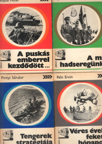 Pirityi Sándor, Réti Ervin, Vajda Péter, Ujvári Imre László: 4 db hadászati könyv: A mi hadseregünk + A puskás emberrel kezdődött... + Véres évek, fekete hónapok + Tengerek stratégiája antikvár