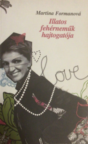 Martina Formanová: Illatos fehérneműk hajtogatója antikvár