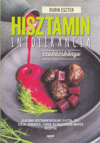 Rubin Eszter: Hisztamin-intolerancia szakácskönyv antikvár