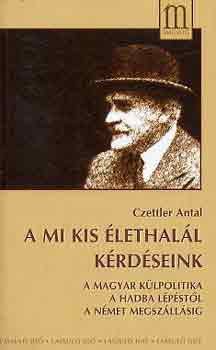 Czettler Antal: A mi kis élethalál kérdéseink antikvár