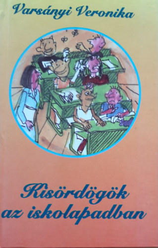 Varsányi Veronika: Kisördögök az iskolapadban antikvár