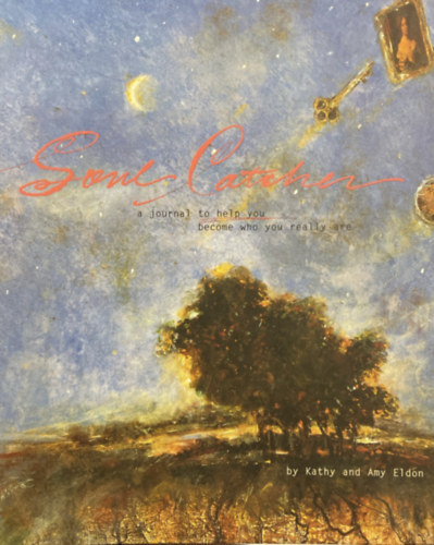 Kathy Eldon, Amy Eldon: Soul Catcher: A journal to help you become who you really are antikvár
