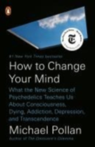 Pollan, Michael: How to Change Your Mind idegen