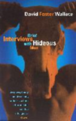 Wallace, David Foster: Brief Interviews with Hideous Men idegen