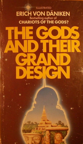 Erich von Däniken: The Gods and Their Grand Design. The Eight Wonder of the World idegen