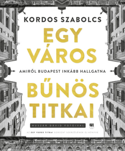 Kordos Szabolcs: Egy város bűnös titkai könyv
