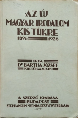 Bartha József: Az új magyar irodalom kistükre, 1896-1936 antikvár