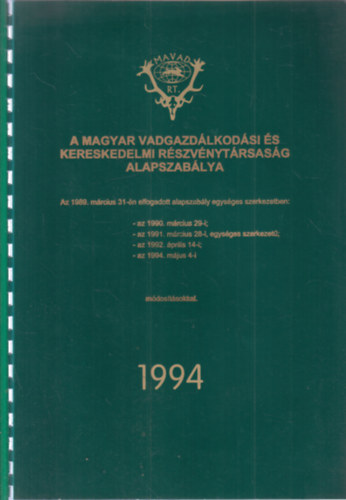 A Magyar Vadgazdálkodási és Kereskedelmi Részvénytársaság alapszabálya 1994. (MAVAD Rt.) antikvár