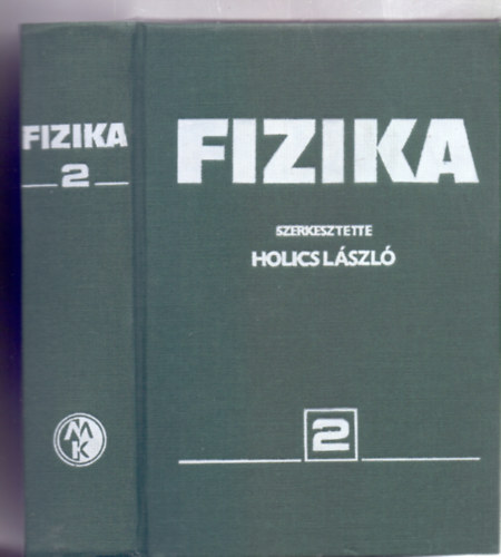 Szerkesztette: Holics László: Fizika 2. - Modern fizika antikvár