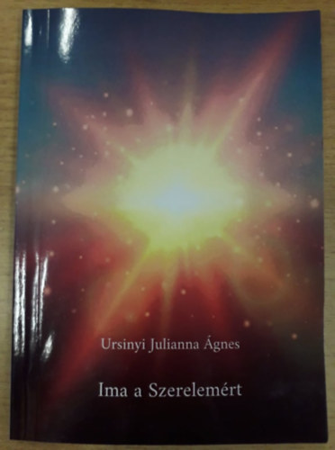 Ursinyi Julianna Ágnes: Ima a Szerelemért antikvár