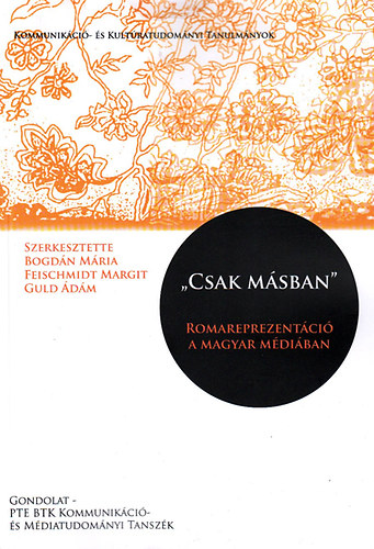 "Csak másban" - Romareprezentáció a magyar médiában antikvár