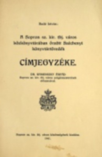 Radó István: A Sopron sz. kir. thj. város közkönyvtárban őrzött Széchenyi könyvtártöredék címjegyzéke antikvár