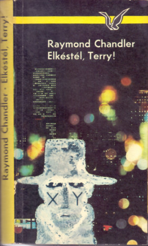 Raymond Chandler: Elkéstél,Terry! (The long good-bye - A Krimi Klasszikusai) antikvár