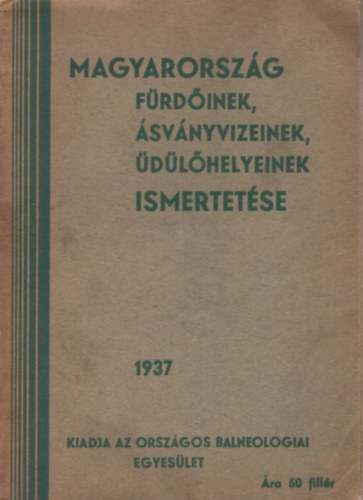 Svéd-Magyar Társaság: Magyarország fürdőinek ásványvizeinek üdülőhelyeinek ismertetése antikvár