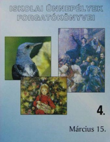 Kiss Józsefné, Pálóczy András: Iskolai ünnepélyek forgatókönyvei 4. antikvár