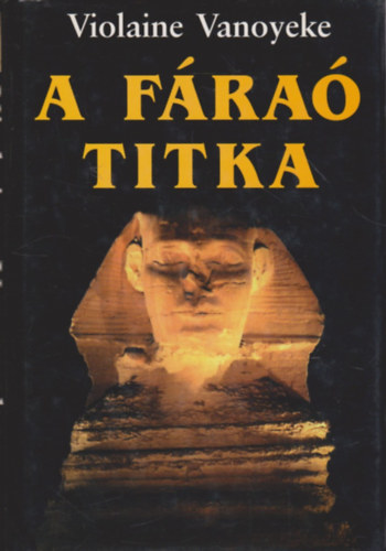 Violaine Vanoyeke: A fáraó titka antikvár