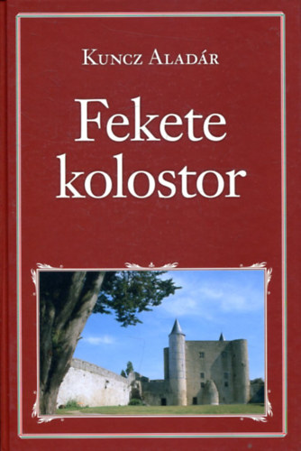 Kuncz Aladár: Fekete kolostor (Nemzeti könyvtár 93.) antikvár