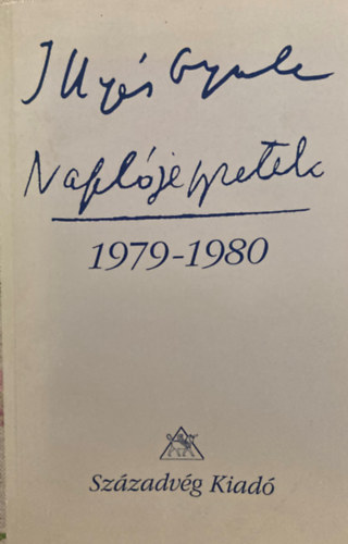 Illyés Gyuláné és Illyés Mária: Illyés Gyula Naplójegyzetek. 1979-1980 antikvár