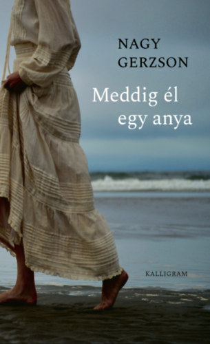 Nagy Gerzson: Meddig él egy anya e-Könyv