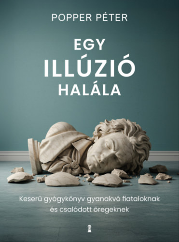 Popper Péter: Egy illúzió halála e-Könyv
