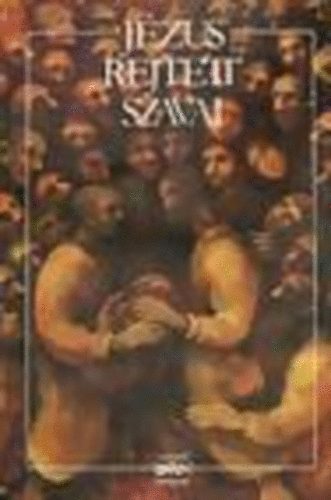 Holnap Kiadó: Jézus rejtett szavai antikvár