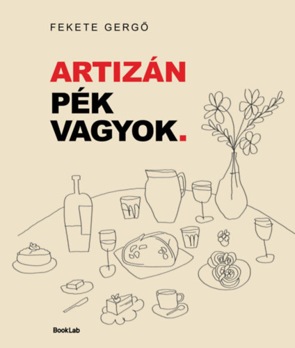 Fekete Gergő: Artizán pék vagyok. könyv