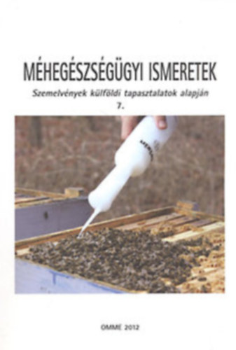 Méhegészségügyi ismeretek - 7. - szemelvények külföldi tapasztalatok alapján antikvár